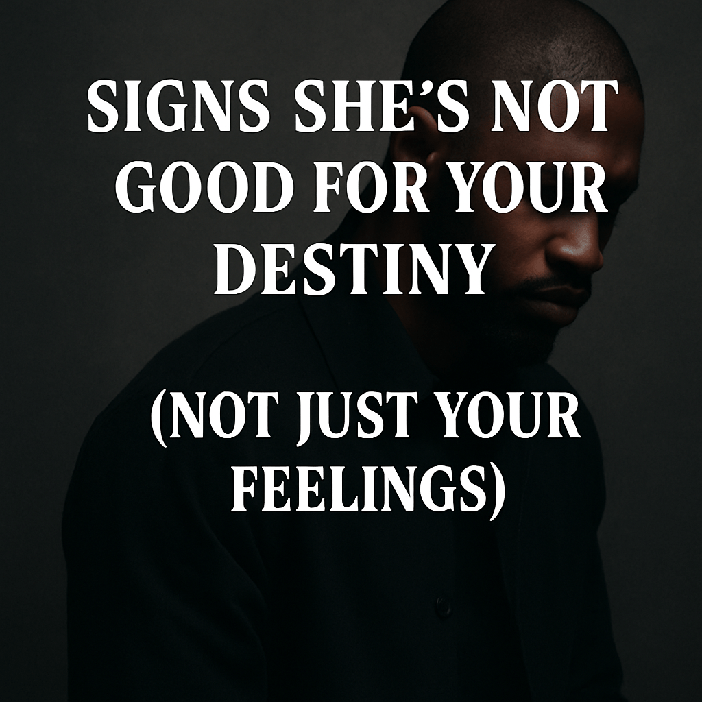relationship red flags for men, signs she’s not good for you, destiny relationships, men of God relationships, CLG Lifestyle men, masculine purpose, spiritual discernment in dating, choosing the right woman, relationship clarity, men’s mindset and purpose